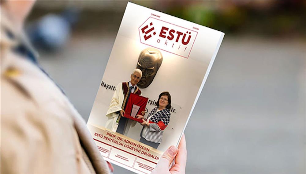 ESTÜ Aktif'in 65. Sayısı Yayımlandı 