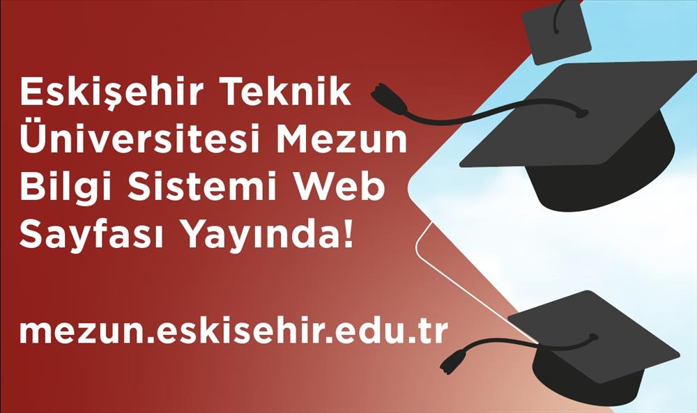 Eskişehir Teknik Üniversitesi Mezun Bilgi Sistemi Web Sayfası Yayında