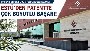 Eskişehir Teknik Üniversitesi, Patent Effect 2025 Raporunda Uluslararası Patent ve Ticarileştirmede Öne Çıktı