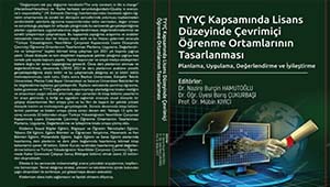  "Lisans Düzeyinde Çevrimiçi Öğrenme Ortamlarının Tasarlanması: Planlama, Uygulama, Değerlendirme ve İyileştirme" Kitabı Yayımlandı 