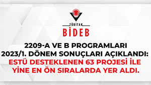 2209-A ve B Programları 2023/1. Dönem Sonuçları Açıklandı: ESTÜ Desteklenen 63 Projesi İle Yine En Ön Sıralarda Yer Aldı