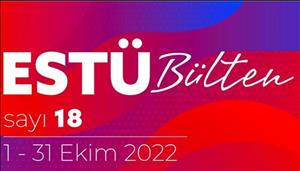 ESTÜ BÜLTEN'in 18. Sayısı Yayımlandı
