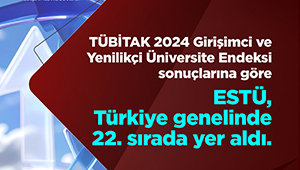 Eskişehir Teknik Üniversitesi Girişimci ve Yenilikçi Üniversite Endeksi 2024’te Türkiye’nin En İyi 22. Üniversitesi Oldu