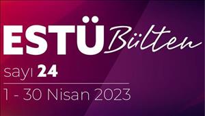 ESTÜ BÜLTEN'in 24. Sayısı Yayımlandı